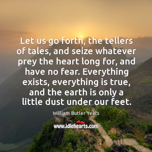 let-us-go-forth-the-tellers-of-tales-and-seize-whatever-prey